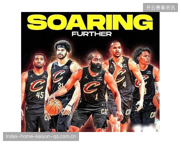 詹姆斯·哈登与多诺万：骑士队的“双子星座”如何重塑NBA格局？